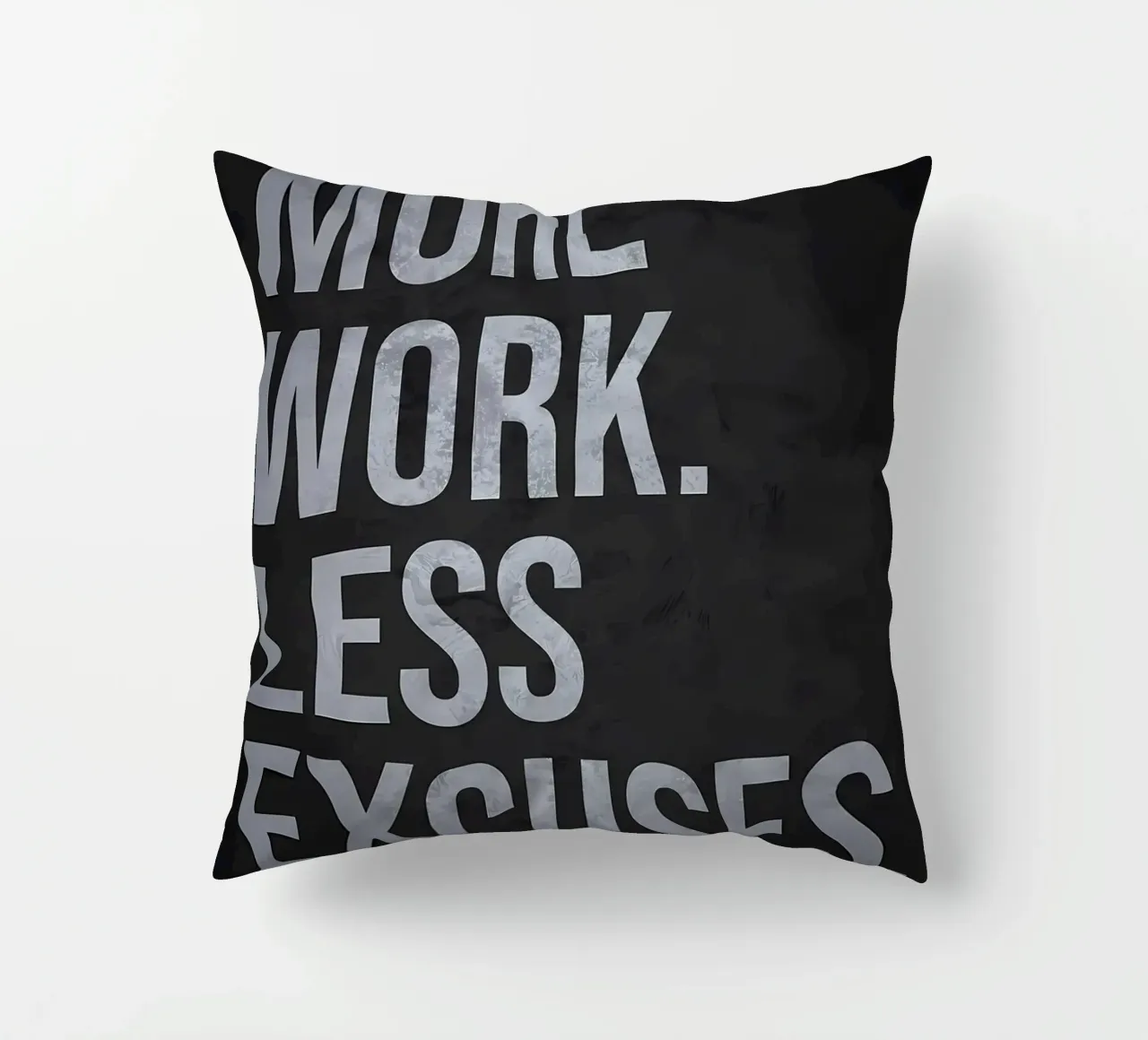 More Work Less Excuses decorative cushion by Delaplane