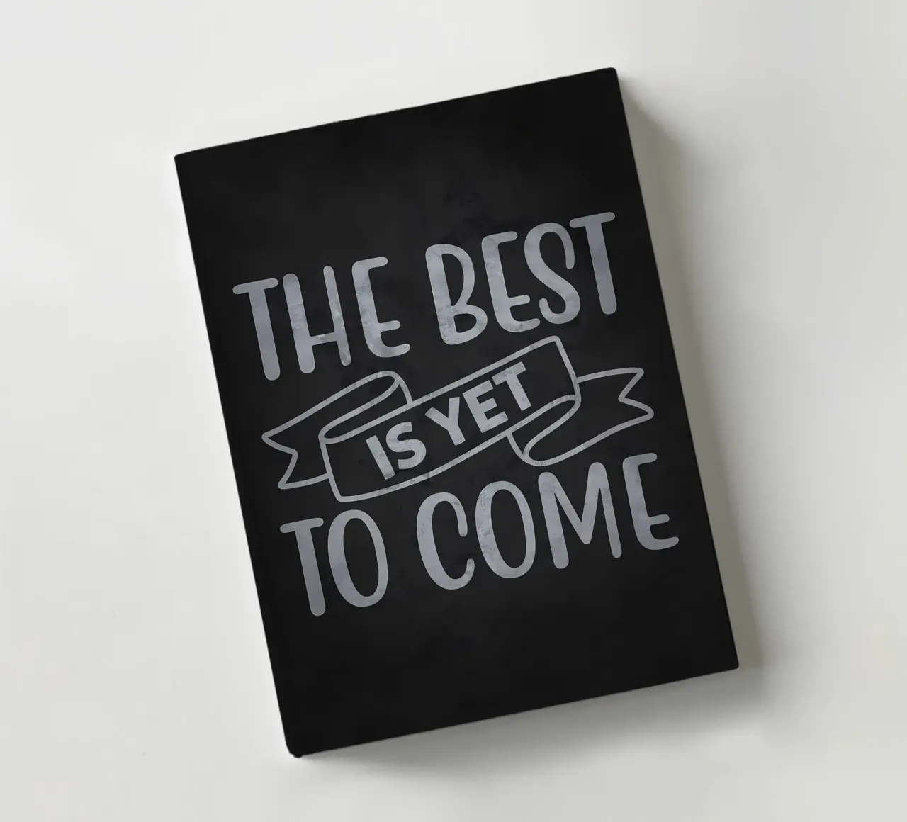The Best Is Yet To Come notebook by Delaplane