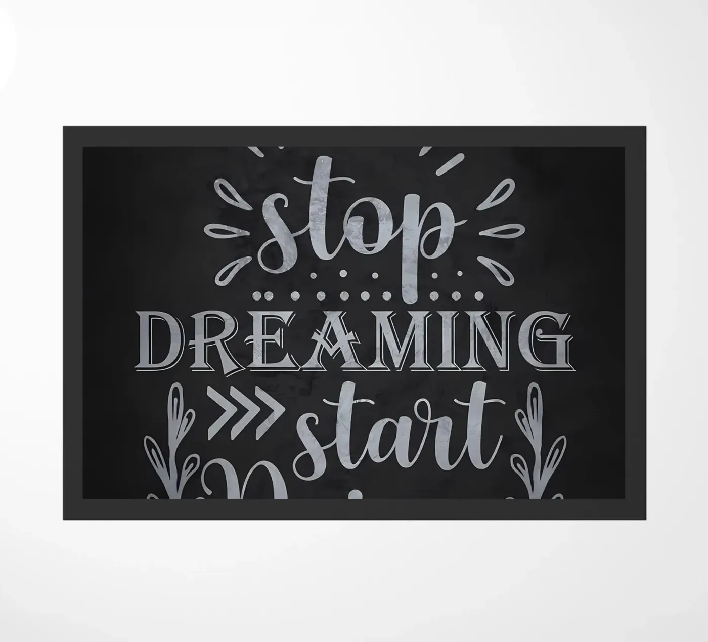 Stop Dreaming Start Doing doormat by Delaplane