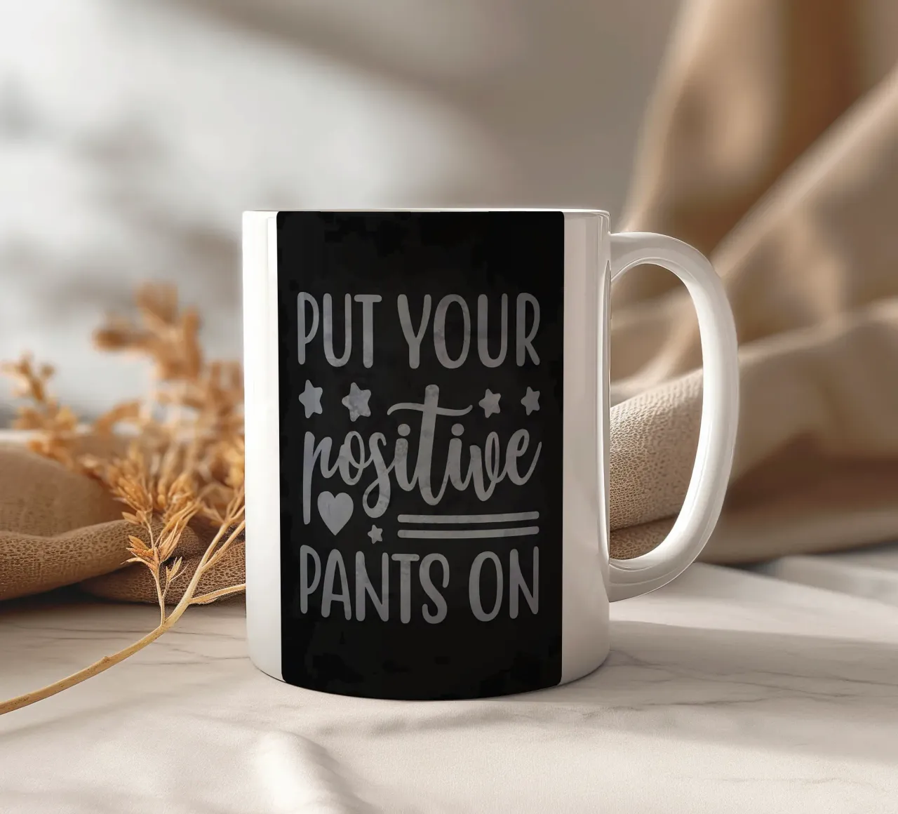 Ziehen Sie Ihre positiven Hosen an Keramik Tasse von Delaplane