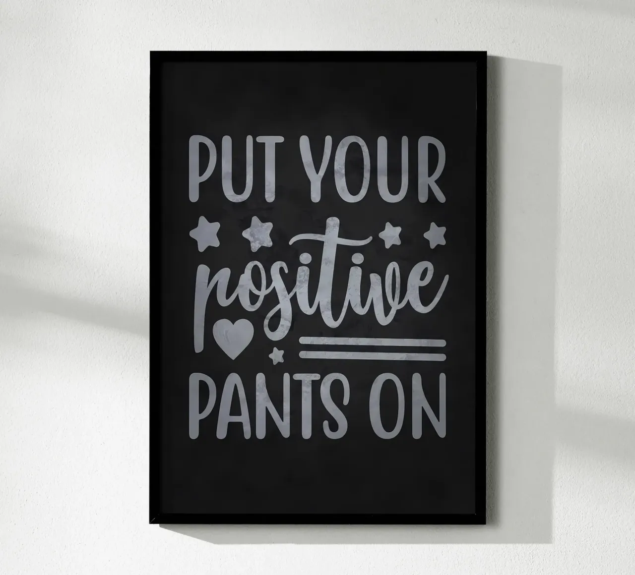 Indossate i vostri pantaloni positivi poster con telaio in legno da Delaplane