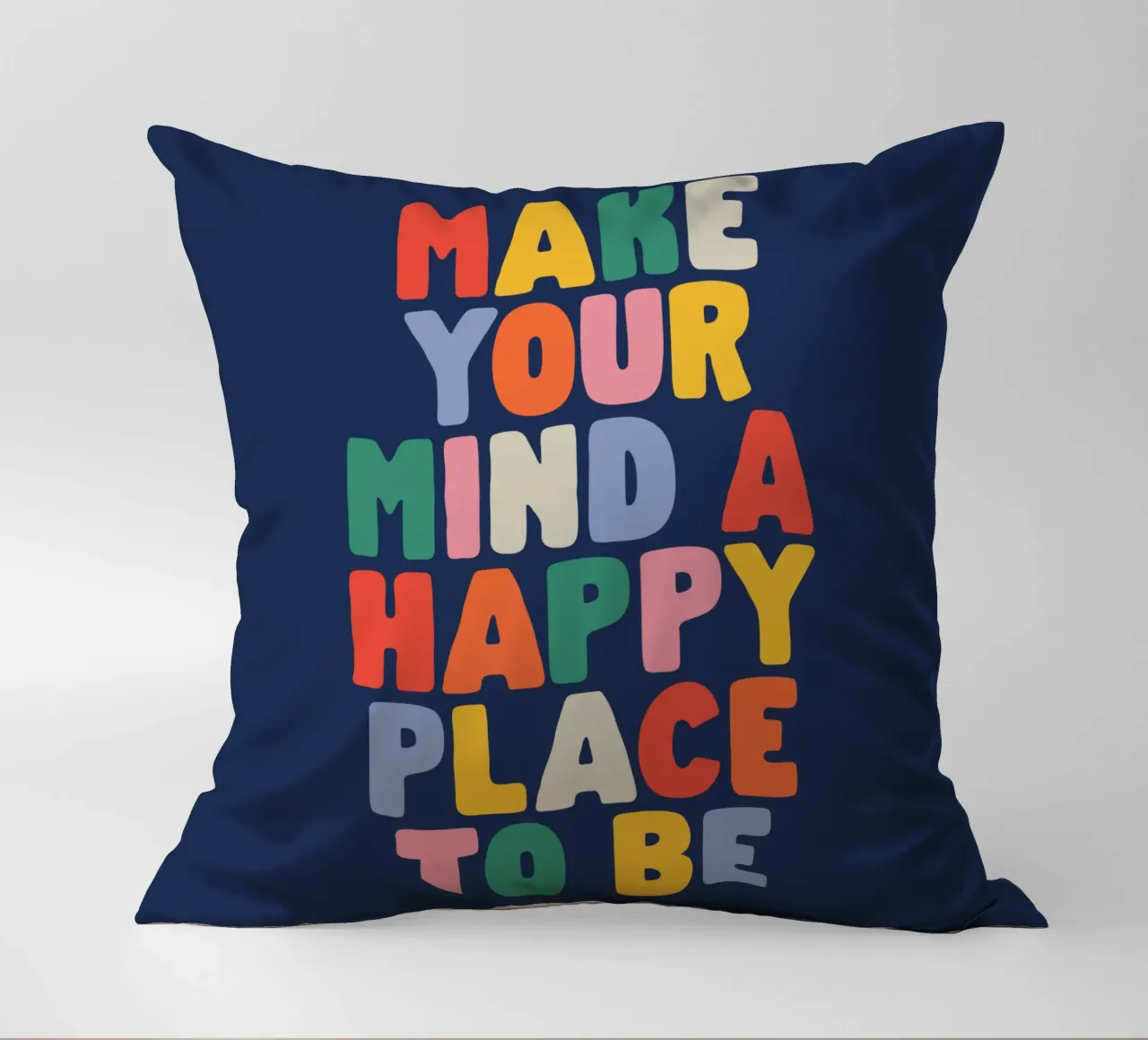 Make Your Mind a Happy Place to Be Mindful Motivation Design decorative cushion by THE MOTIVATED TYPE