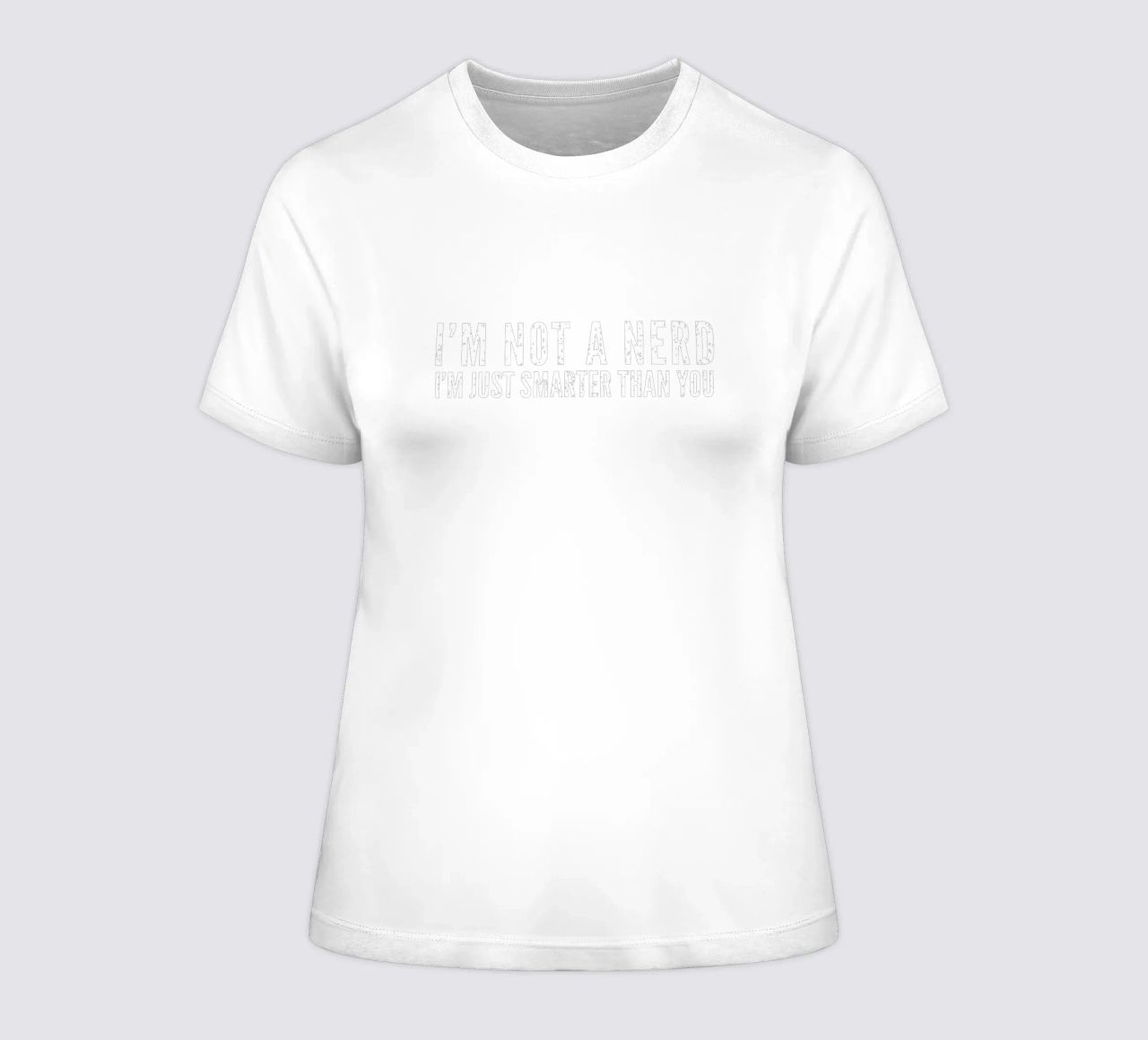 I'M NOT A NERD I'M JUST SMARTER THAN YOU camiseta de mujer de edsonramosart