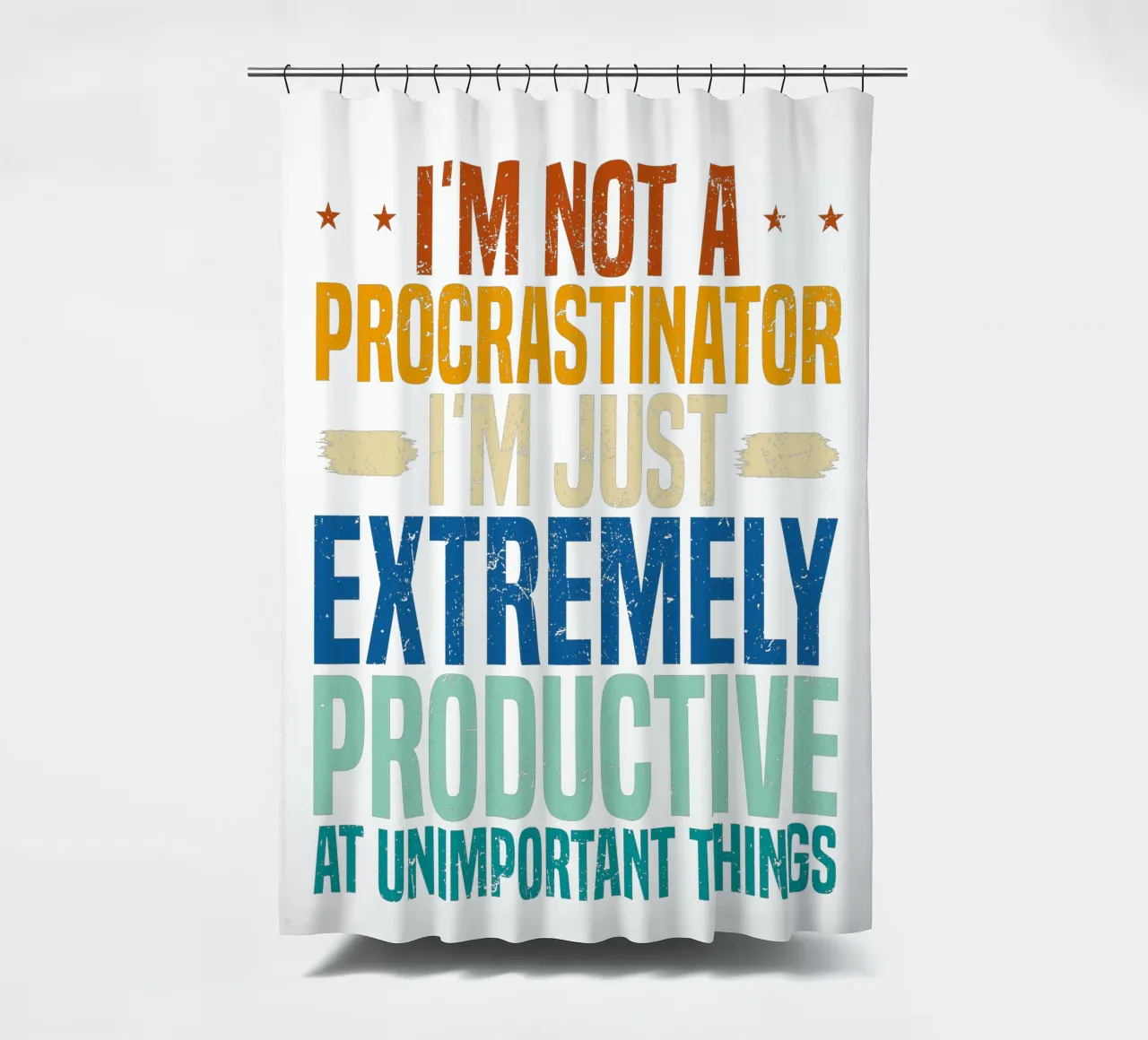 I'M NOT A PROCRASTINATOR, I'M EXTREMELY PRODUCTIVE AT UNIMPO tenda da doccia da edsonramosart