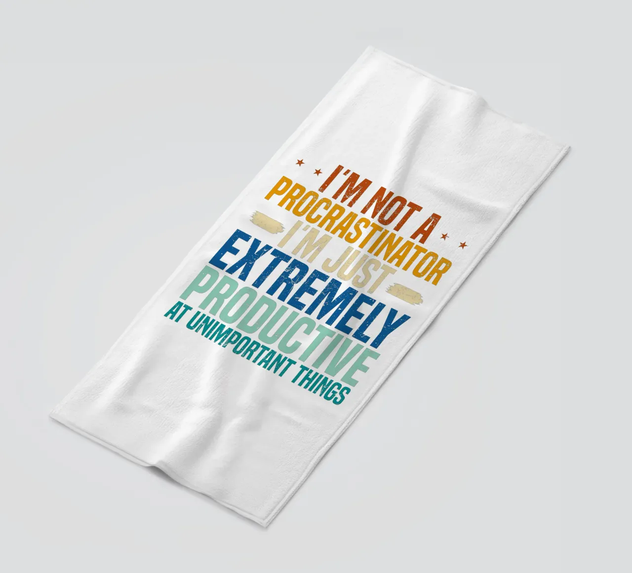 I'M NOT A PROCRASTINATOR, I'M EXTREMELY PRODUCTIVE AT UNIMPO telo mare da edsonramosart