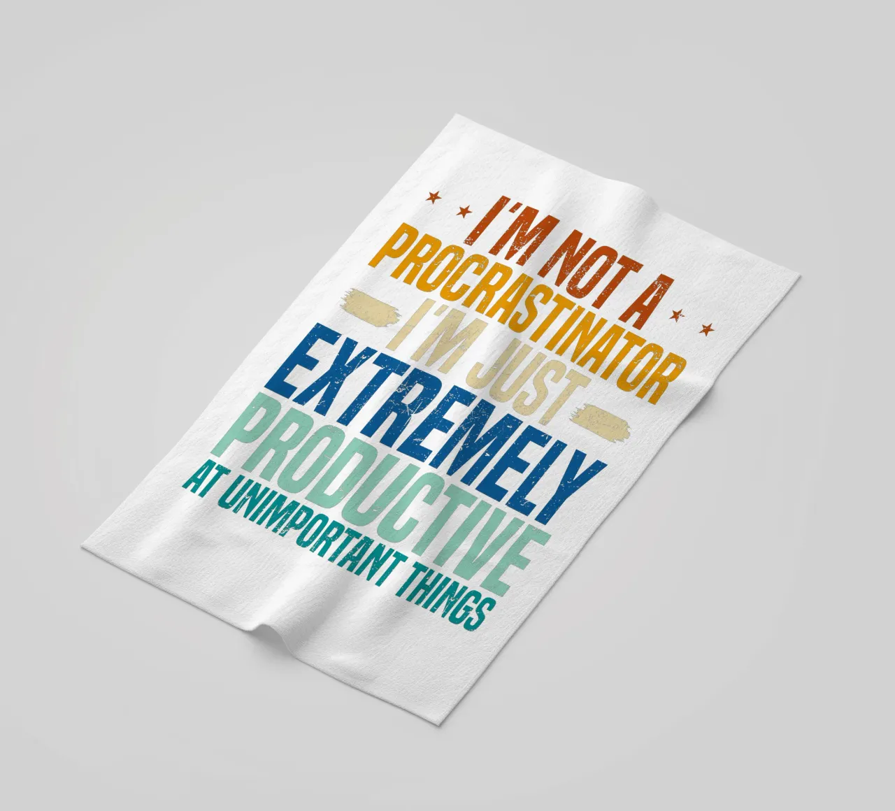 I'M NOT A PROCRASTINATOR, I'M EXTREMELY PRODUCTIVE AT UNIMPO telo mare da edsonramosart