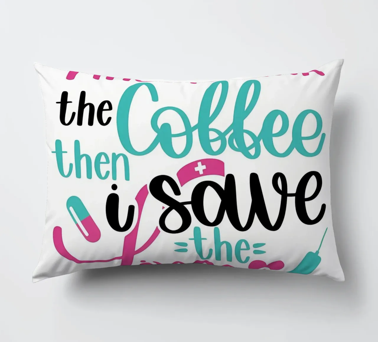 Coffee Then I Save Lives cojín de Raegen
