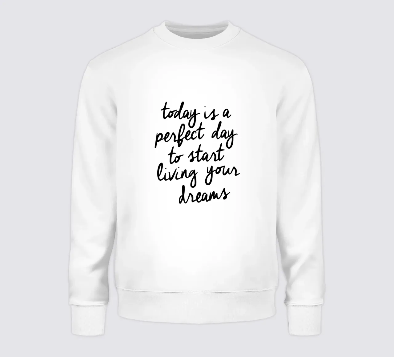 Aujourd'hui est le jour idéal pour commencer à vivre ses rêves sweat de THE MOTIVATED TYPE