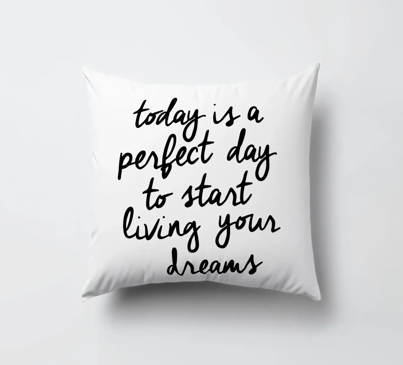 Hoy es un día perfecto para empezar a vivir tus sueños cojín de THE MOTIVATED TYPE