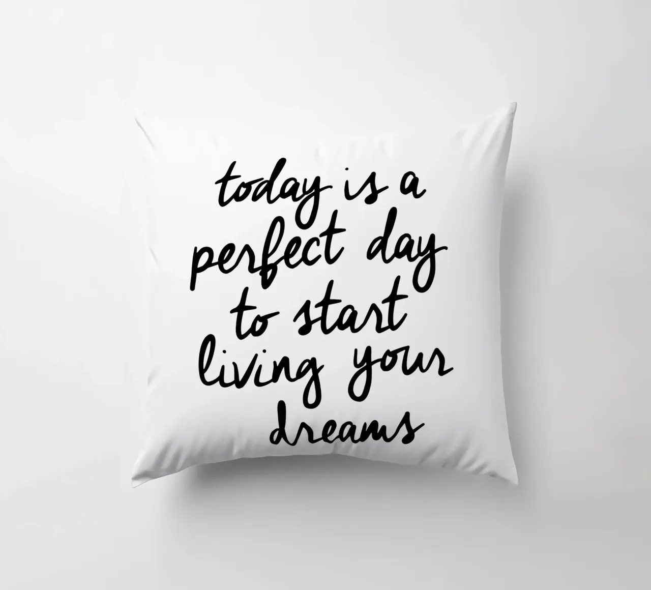 Oggi è un giorno perfetto per iniziare a vivere i propri sogni cuscino da THE MOTIVATED TYPE