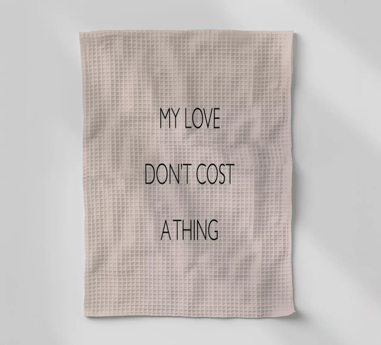 My Love Don't Cost a Thing tea towel by Studio One