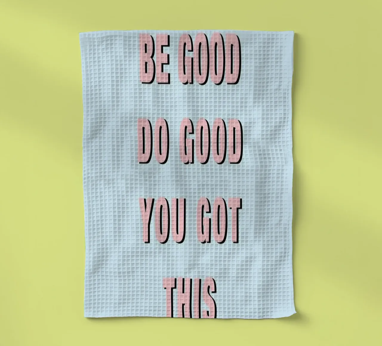 Be Good Do Good torchon de Vasare Nar