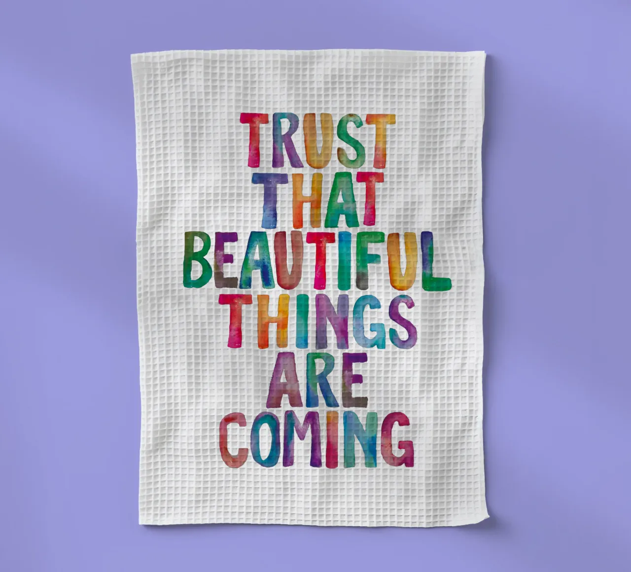 Fiducia che le cose belle stanno arrivando Tipografia arcobaleno canovaccio da cucina da THE MOTIVATED TYPE