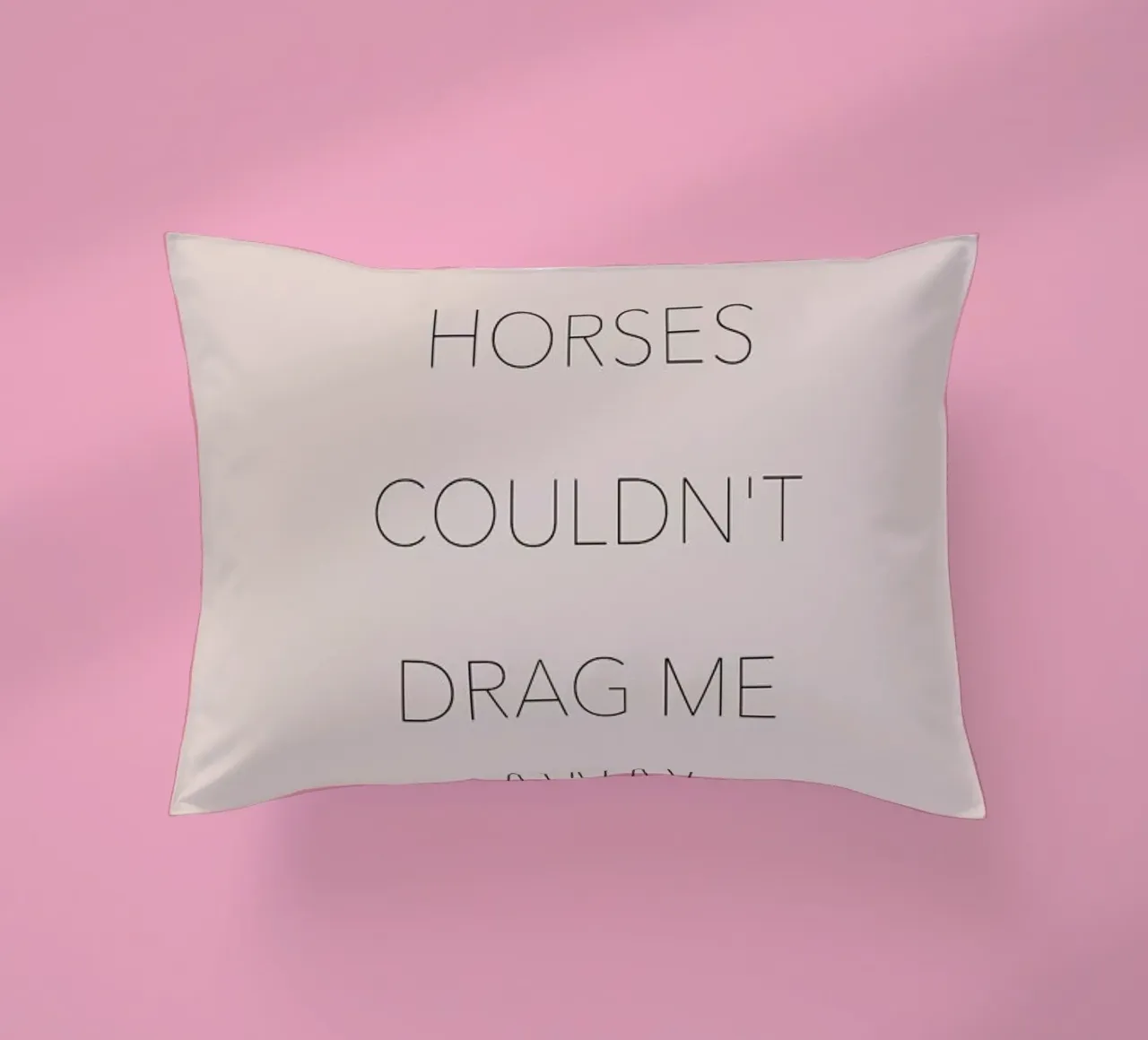 Wild Horses Couldn't Drag Me Away decorative cushion by Studio One