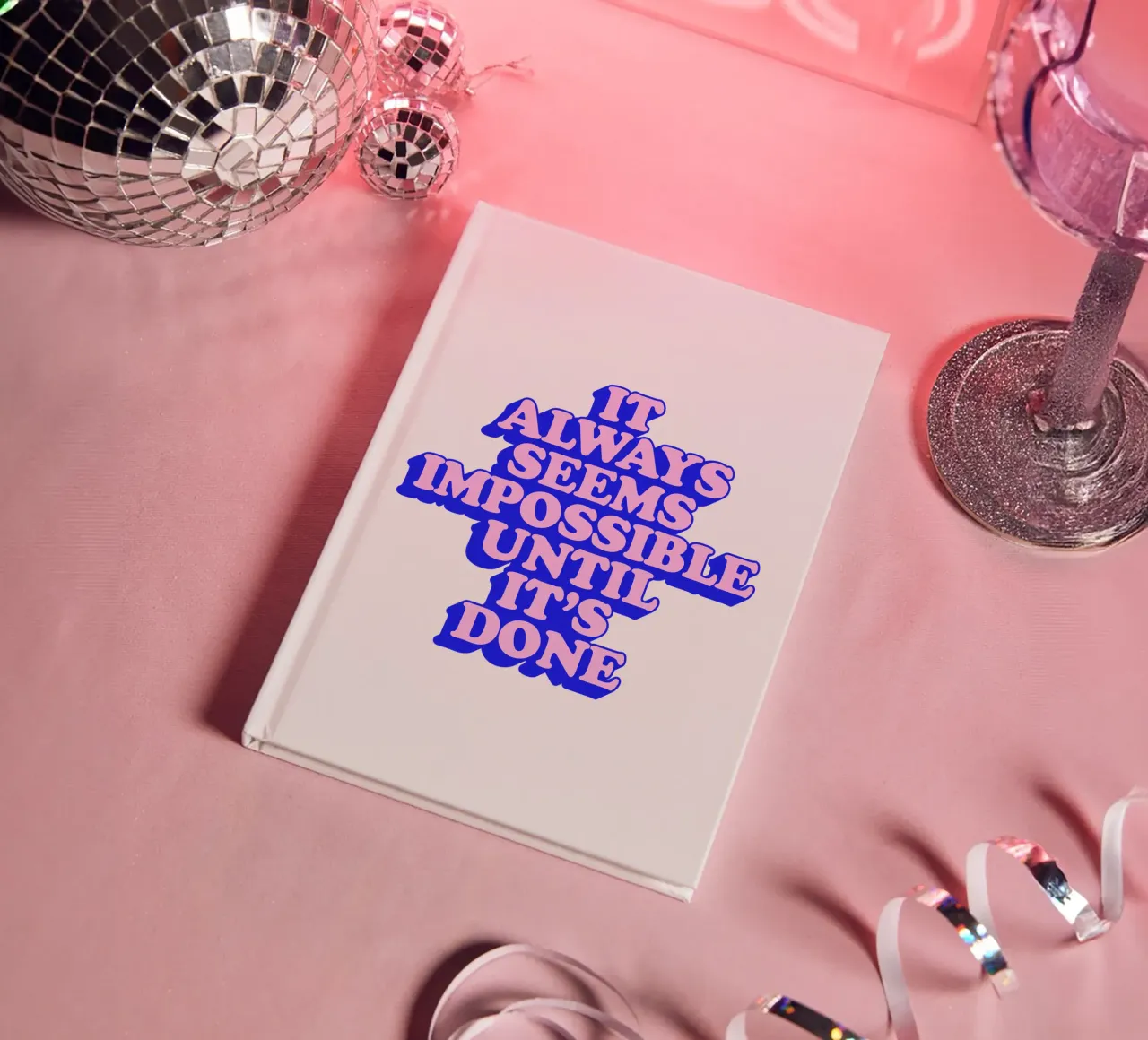 It Always Seems Impossible Until Its Done Typography notebook by THE MOTIVATED TYPE