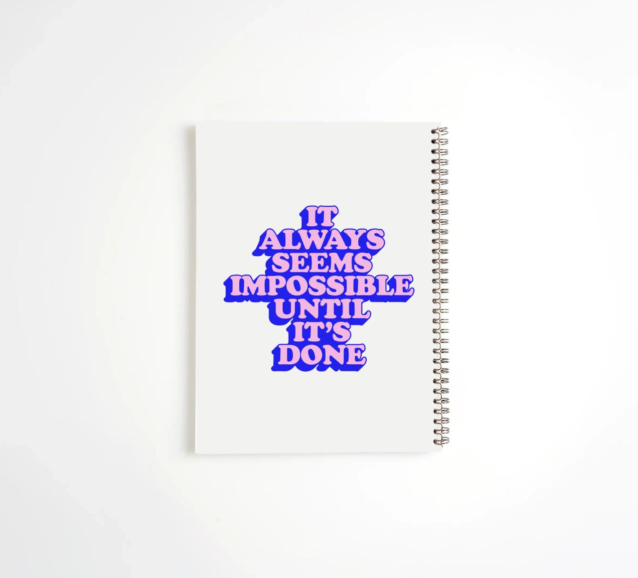 It Always Seems Impossible Until Its Done Typography spiral notebook by THE MOTIVATED TYPE