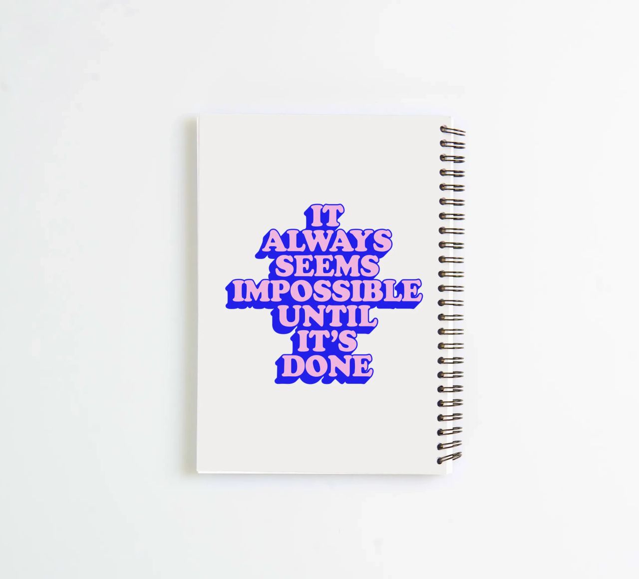 It Always Seems Impossible Until Its Done Typography spiral notebook by THE MOTIVATED TYPE