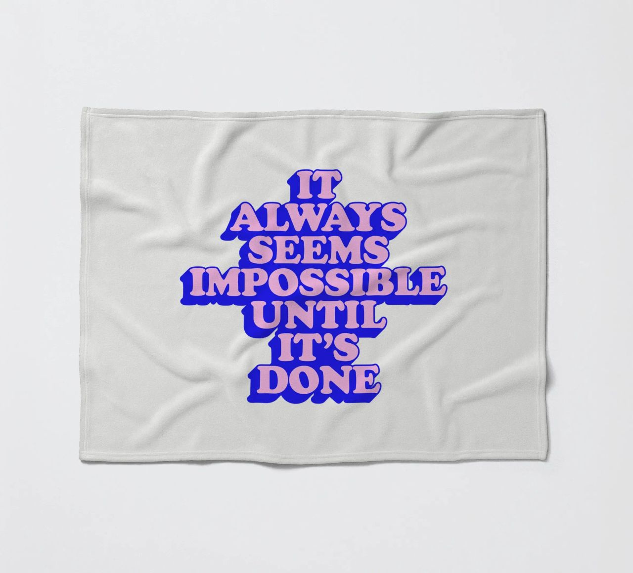 It Always Seems Impossible Until Its Done Typography fleece blanket by THE MOTIVATED TYPE