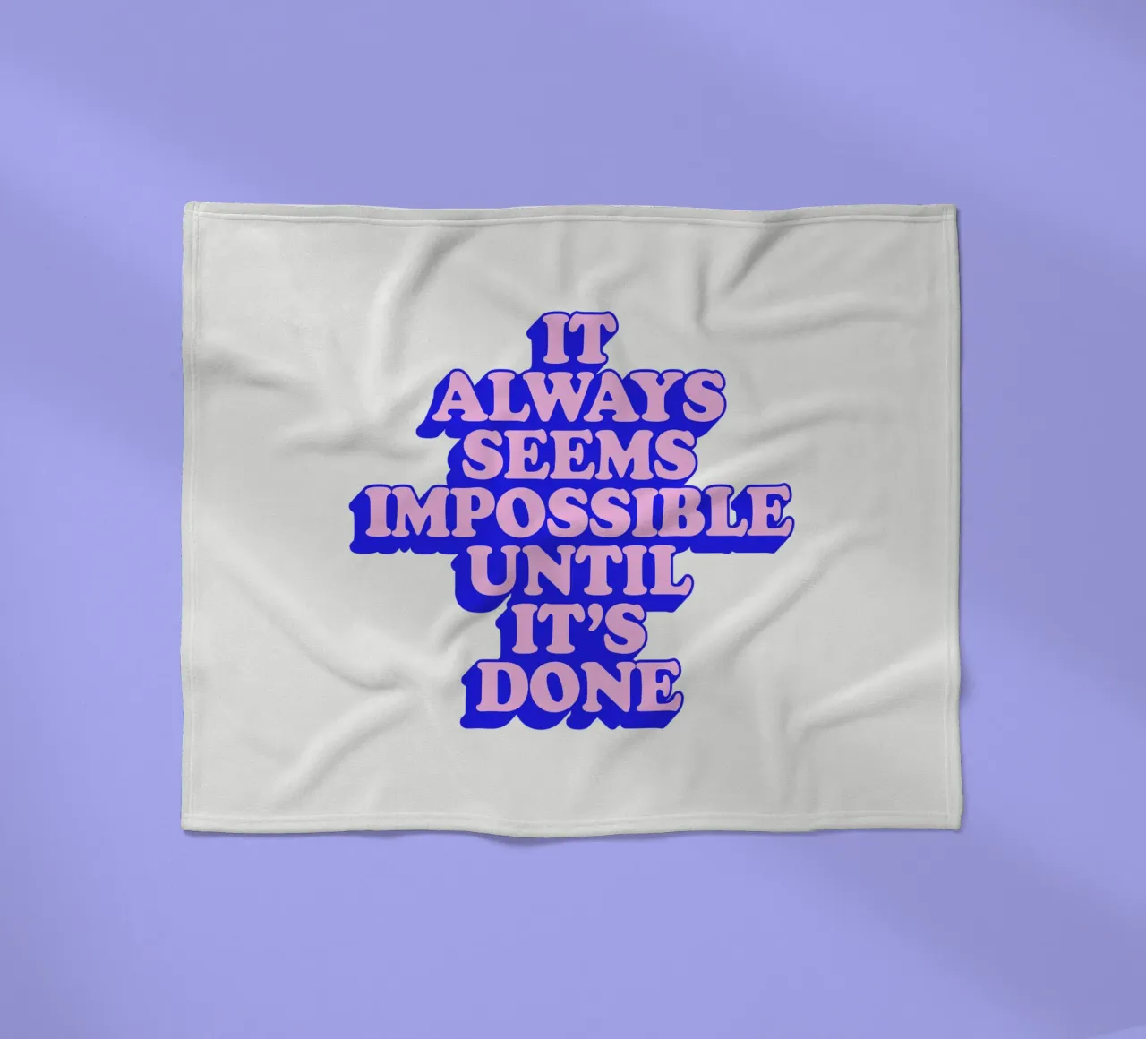 It Always Seems Impossible Until Its Done Typography fleece blanket by THE MOTIVATED TYPE
