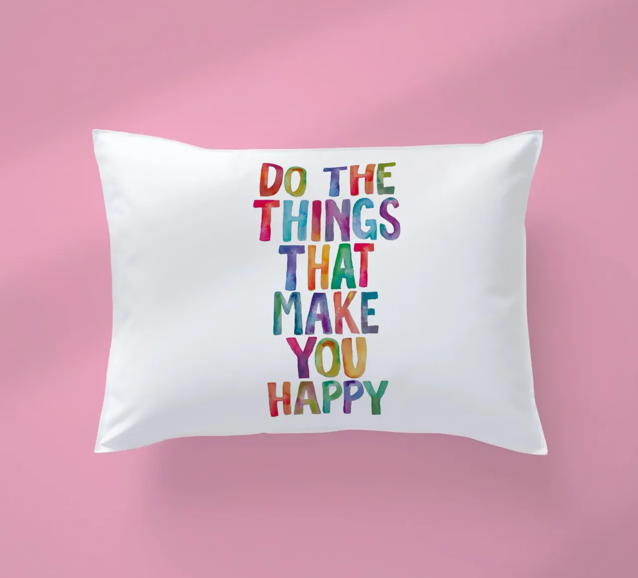 Fai le cose che ti rendono felice Tipo acquerello arcobaleno cuscino da THE MOTIVATED TYPE