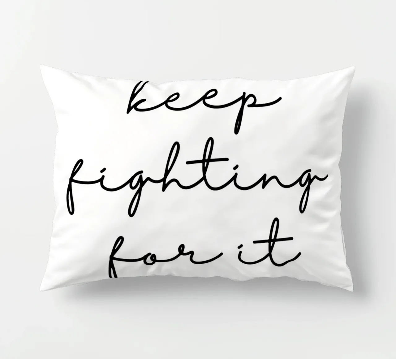 Keep fighting for it cuscino da BAINAI QUOTES