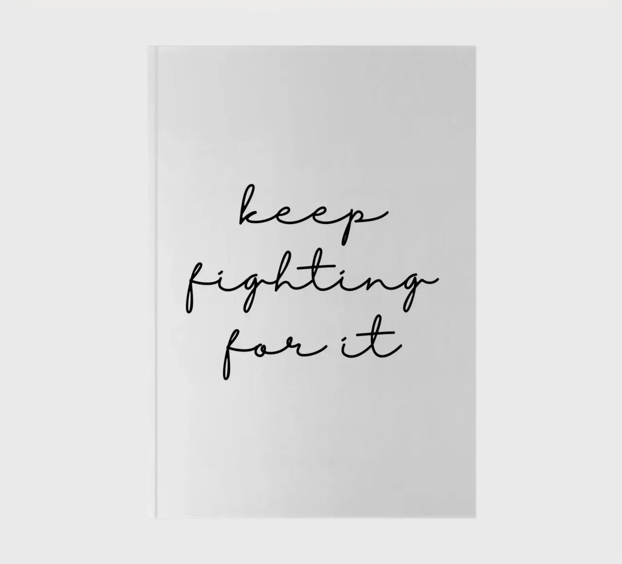 Keep fighting for it notebook by BAINAI QUOTES