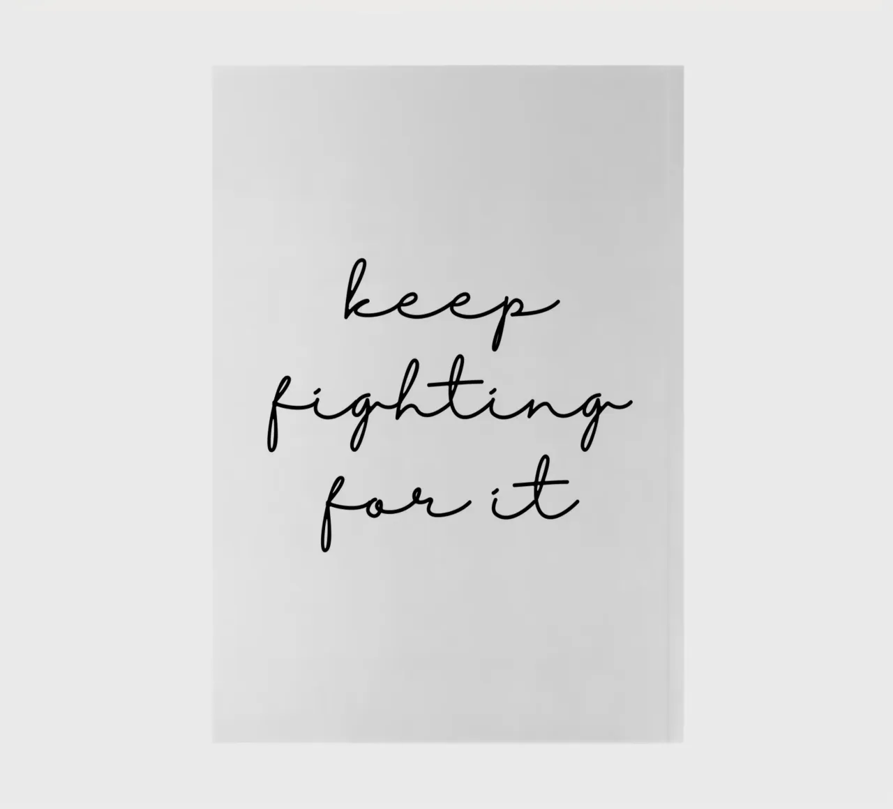 Keep fighting for it notebook by BAINAI QUOTES