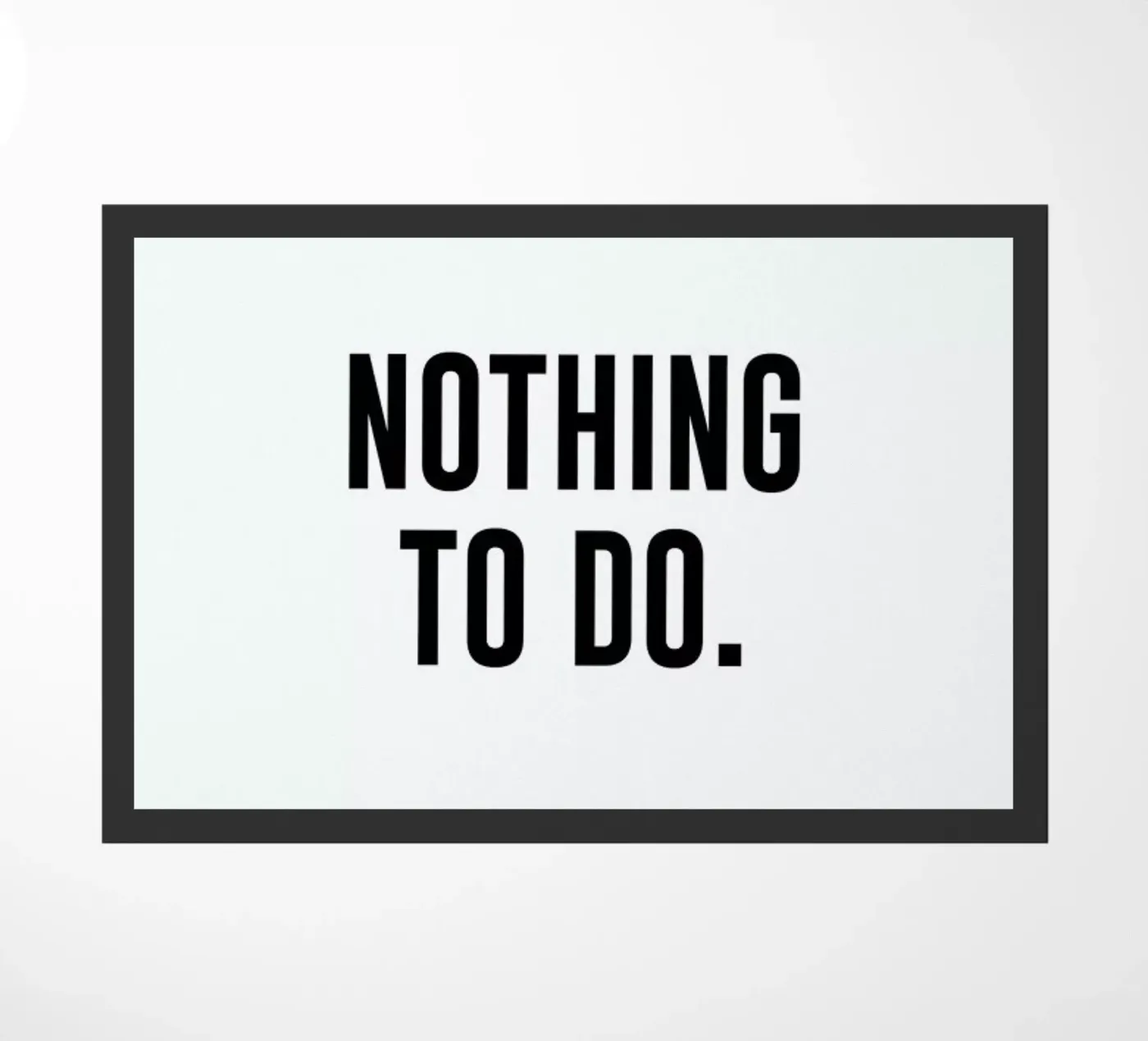 Nothing to Do Fußmatte von daylight design studio