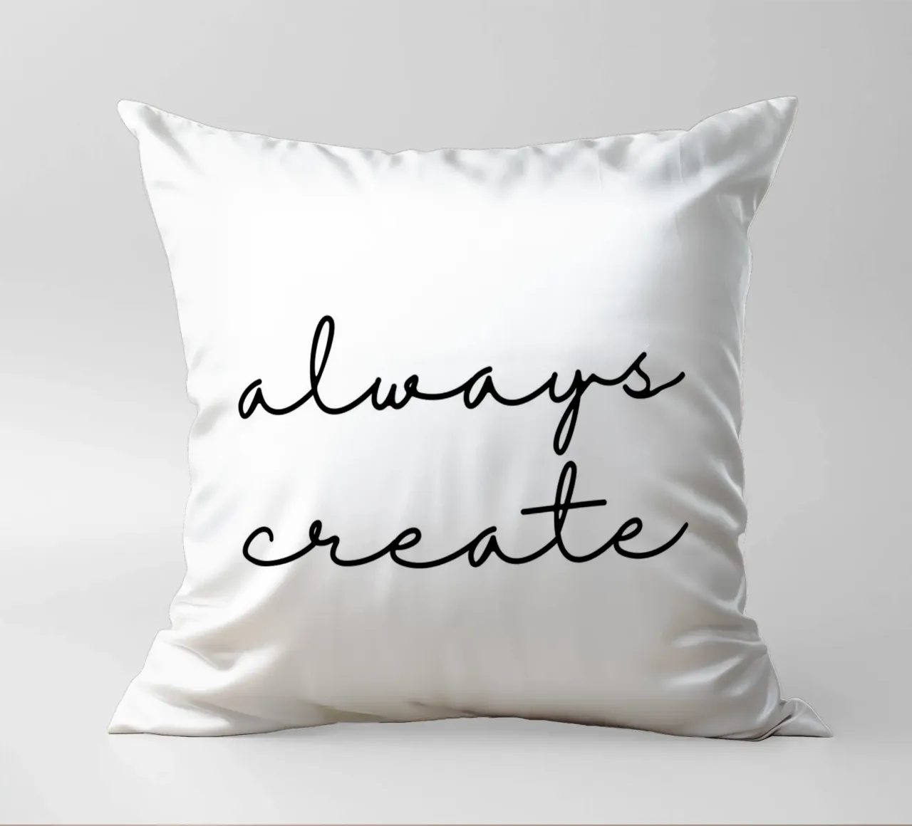 Always create kussen van BAINAI QUOTES