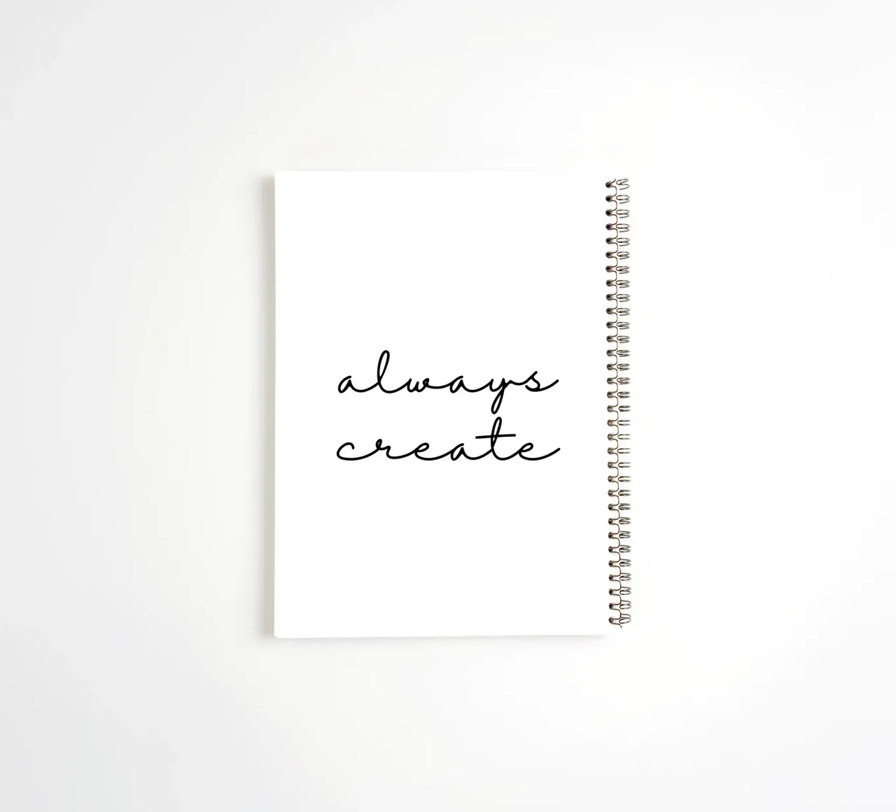 Always create spiral notebook by BAINAI QUOTES