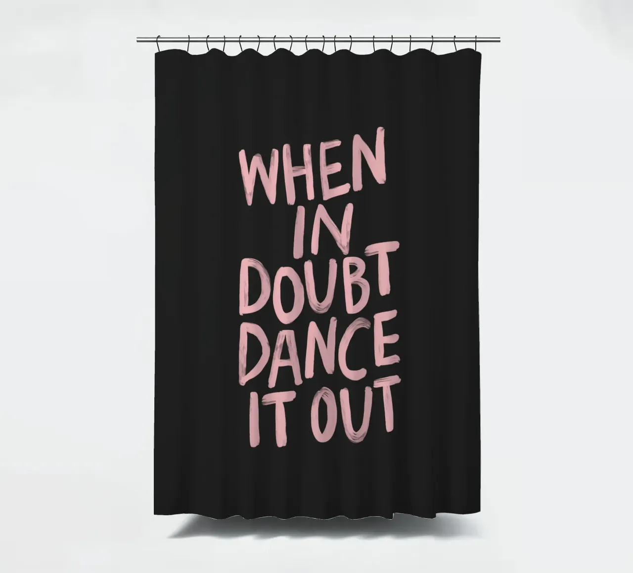 Quando si è in dubbio si balla in rosa nero con scritte sgargianti tenda da doccia da THE MOTIVATED TYPE