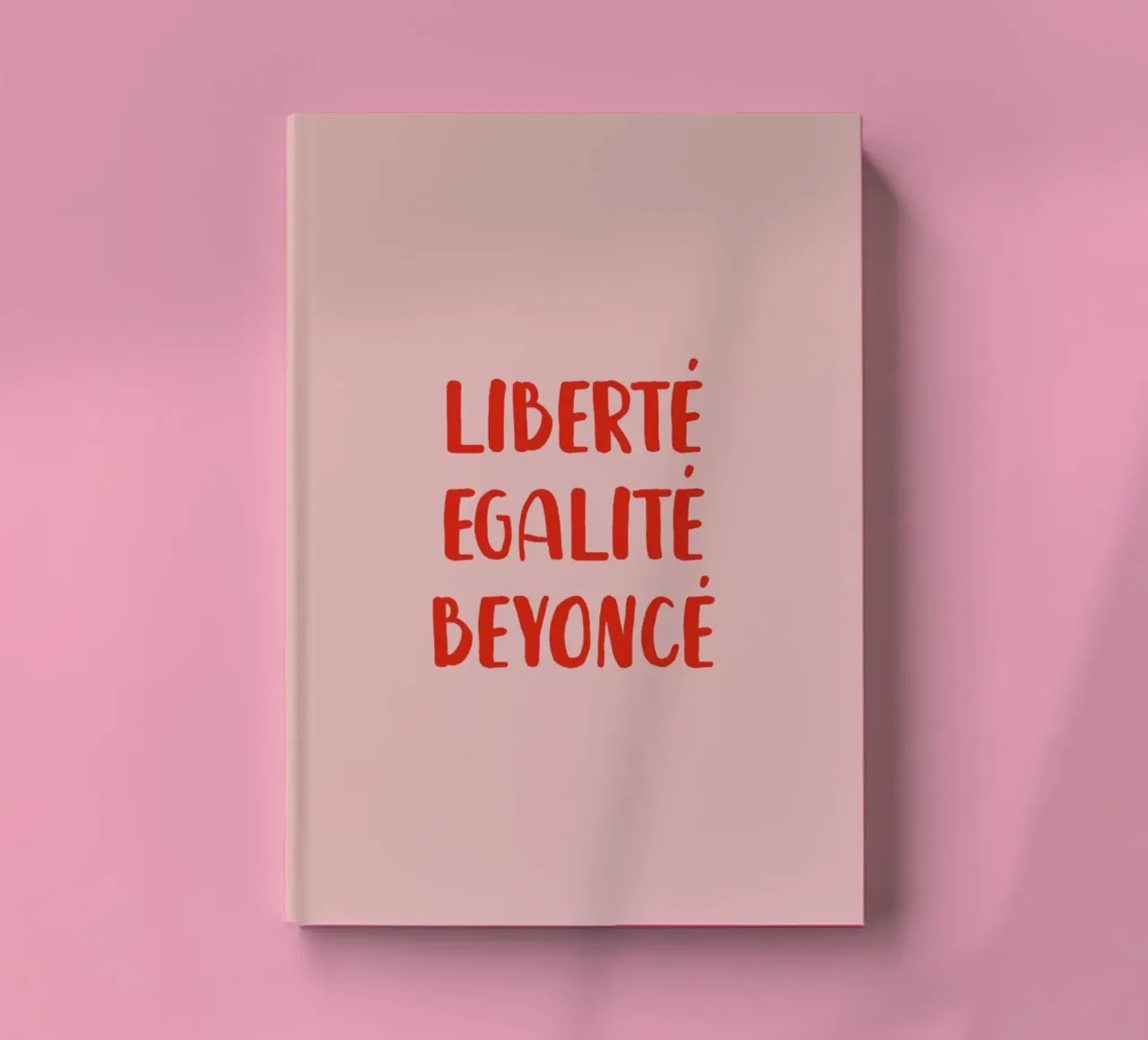Liberté Egalité Beyoncé diario da daylight design studio