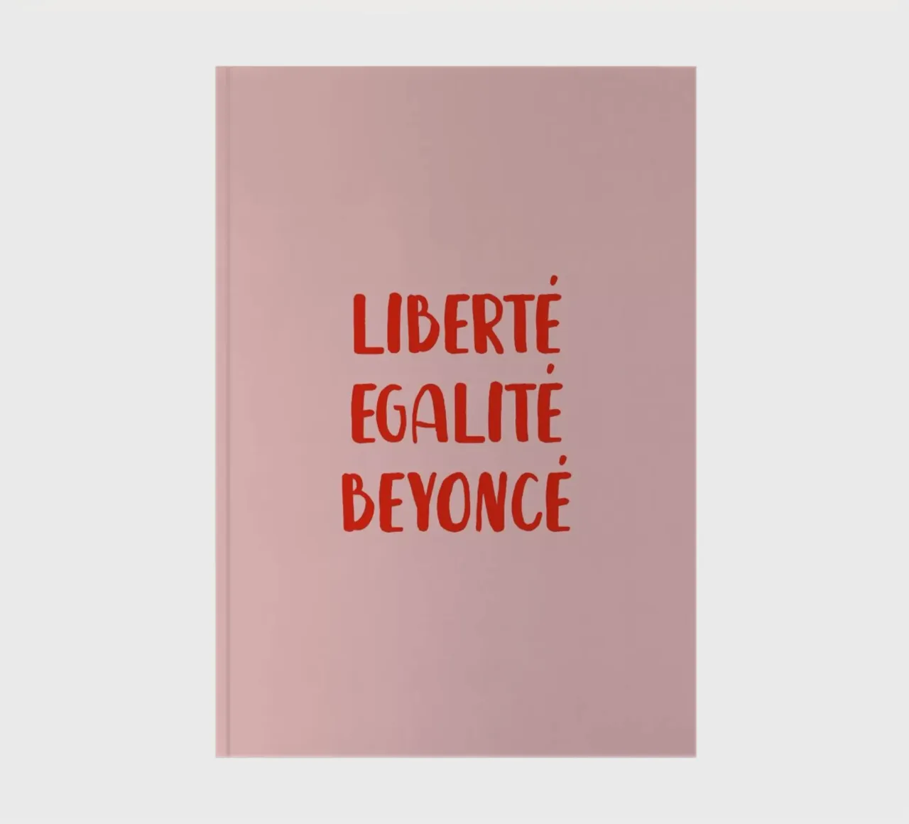 Liberté Egalité Beyoncé diario da daylight design studio