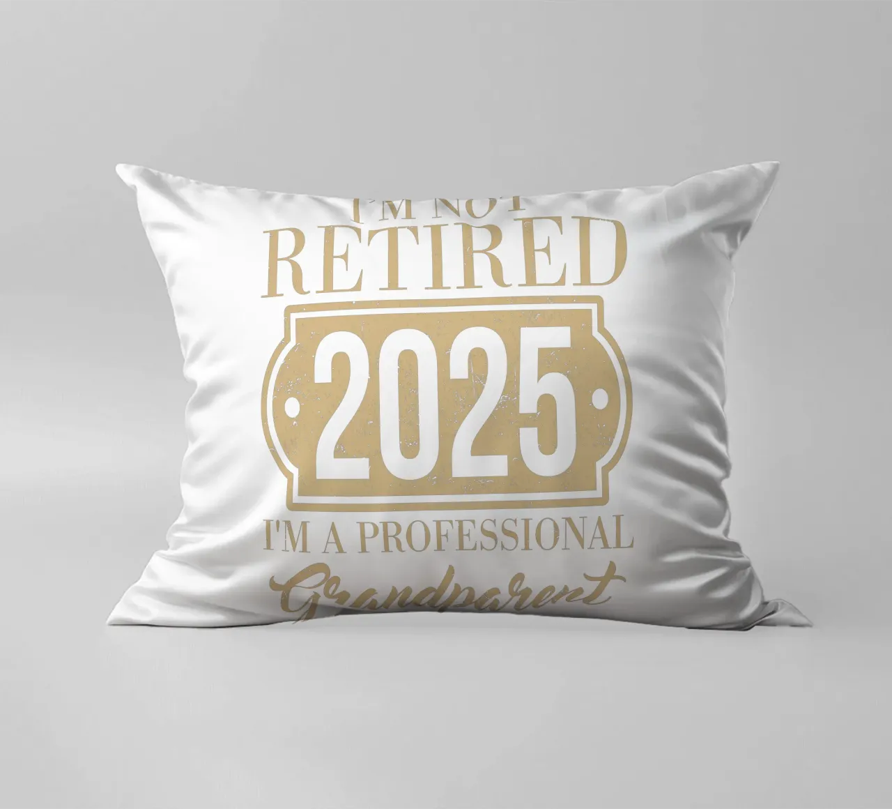 I'm not retired, 2025, I'm a professional grandparent cuscino da edsonramosart