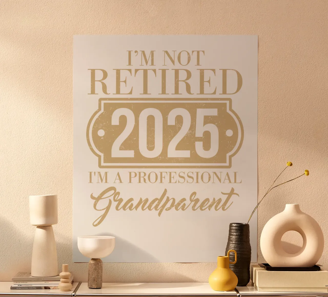 I'm not retired, 2025, I'm a professional grandparent Poster von edsonramosart