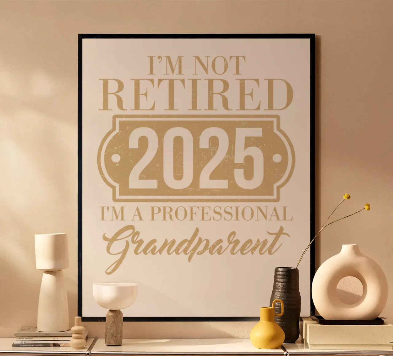 I'm not retired, 2025, I'm a professional grandparent Poster von edsonramosart