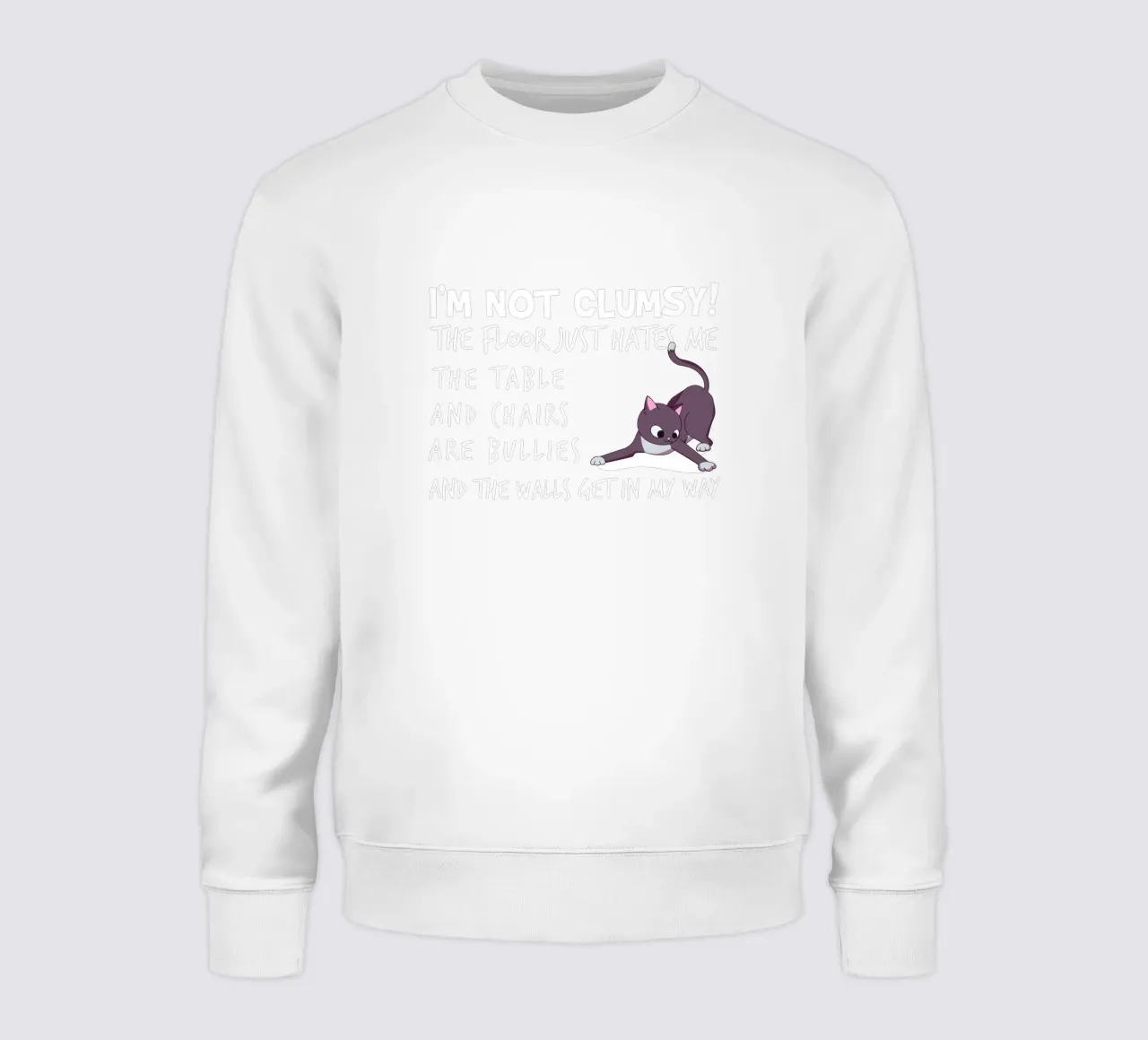 I'M NOT CLUMSY! THE FLOOR JUST HATES ME , THETABLE AND CHAIR sweatshirt van edsonramosart