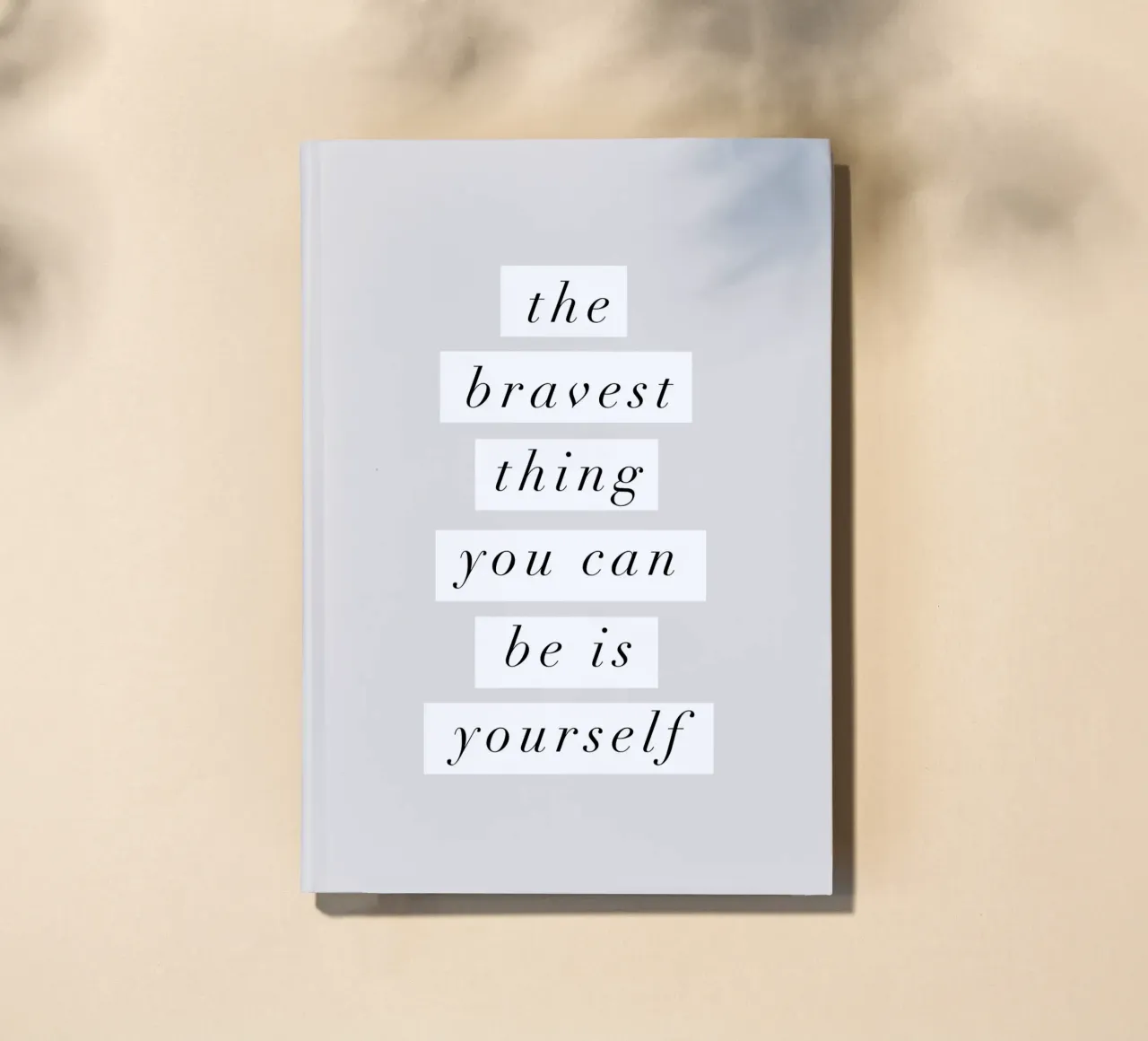 The Bravest Thing You Can Be Is Yourself Typografie Design notebook by THE MOTIVATED TYPE