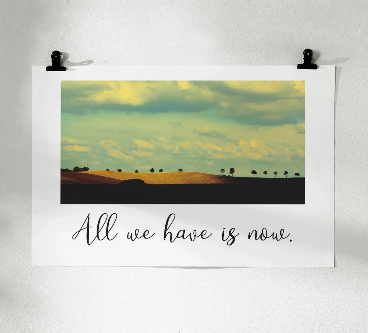 All we have is now Poster von maramirage