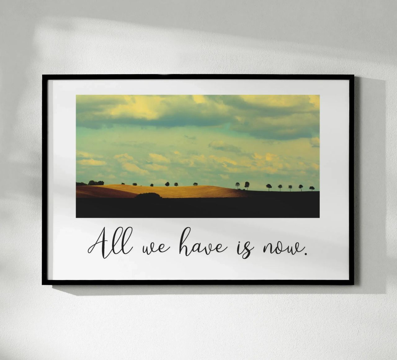 All we have is now Poster von maramirage