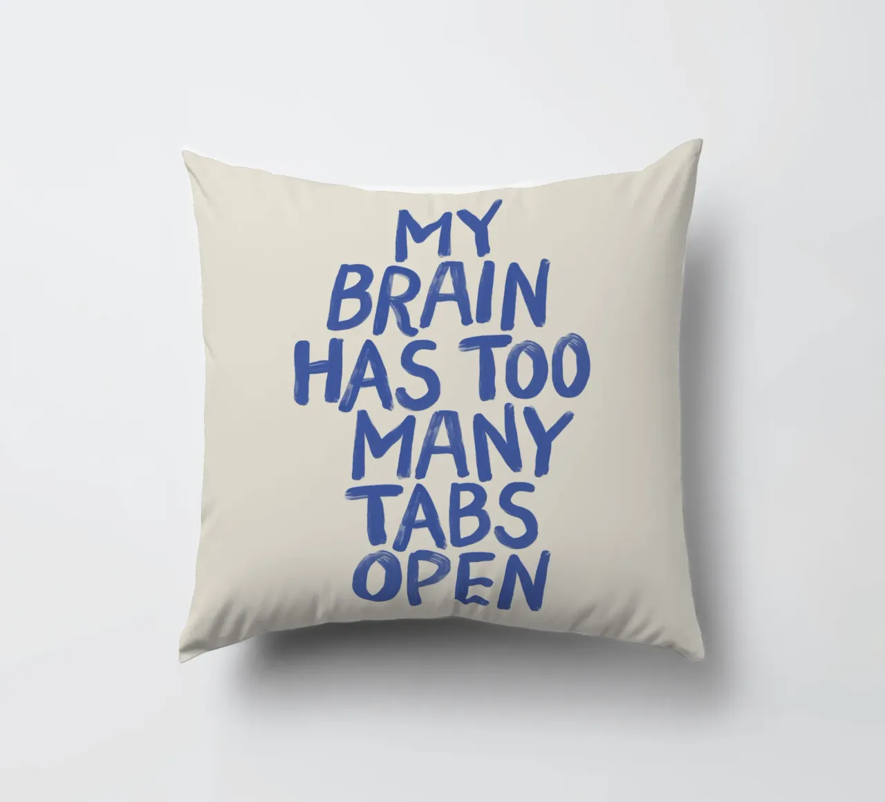 My Brain Has Too Many Tabs Open Witty Relatable Typography decorative cushion by THE MOTIVATED TYPE