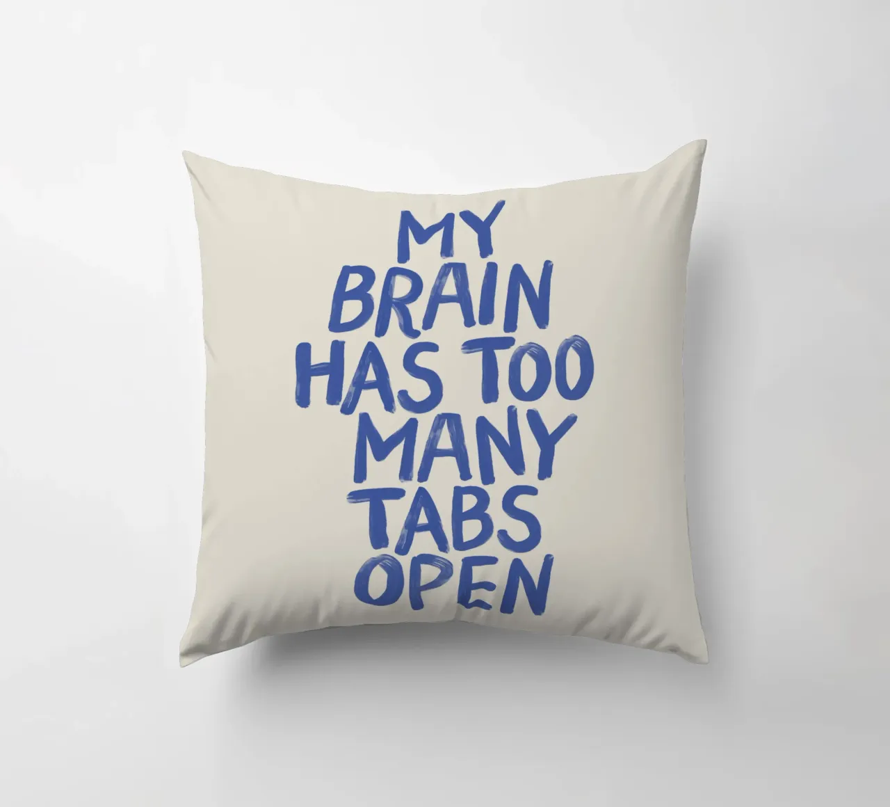 My Brain Has Too Many Tabs Open Witty Relatable Typography decorative cushion by THE MOTIVATED TYPE