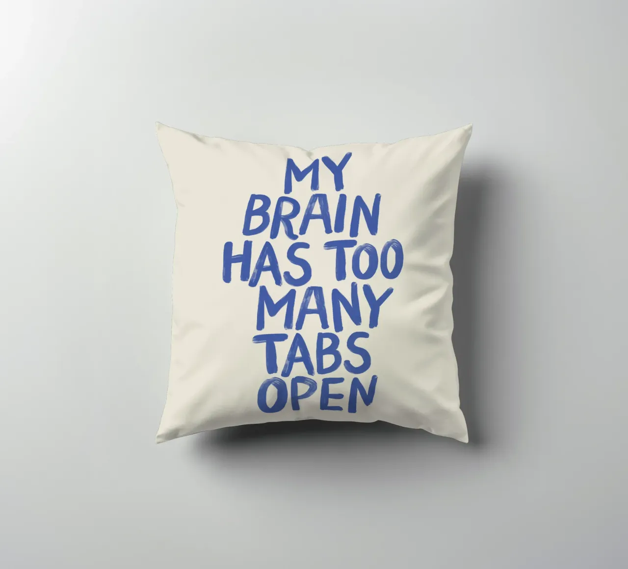 My Brain Has Too Many Tabs Open Witty Relatable Typography decorative cushion by THE MOTIVATED TYPE