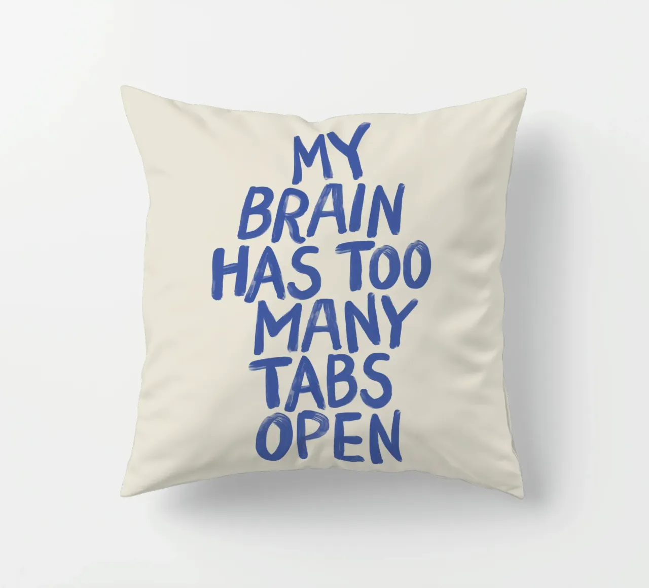 My Brain Has Too Many Tabs Open Witty Relatable Typography decorative cushion by THE MOTIVATED TYPE