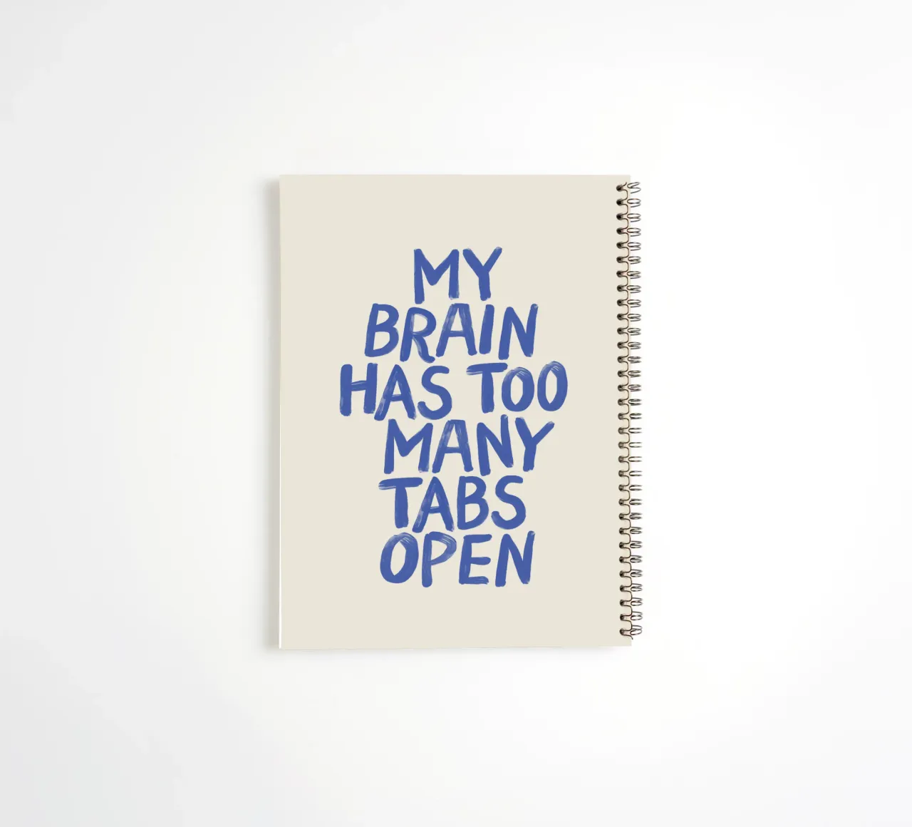 My Brain Has Too Many Tabs Open Witty Relatable Typography spiral notebook by THE MOTIVATED TYPE
