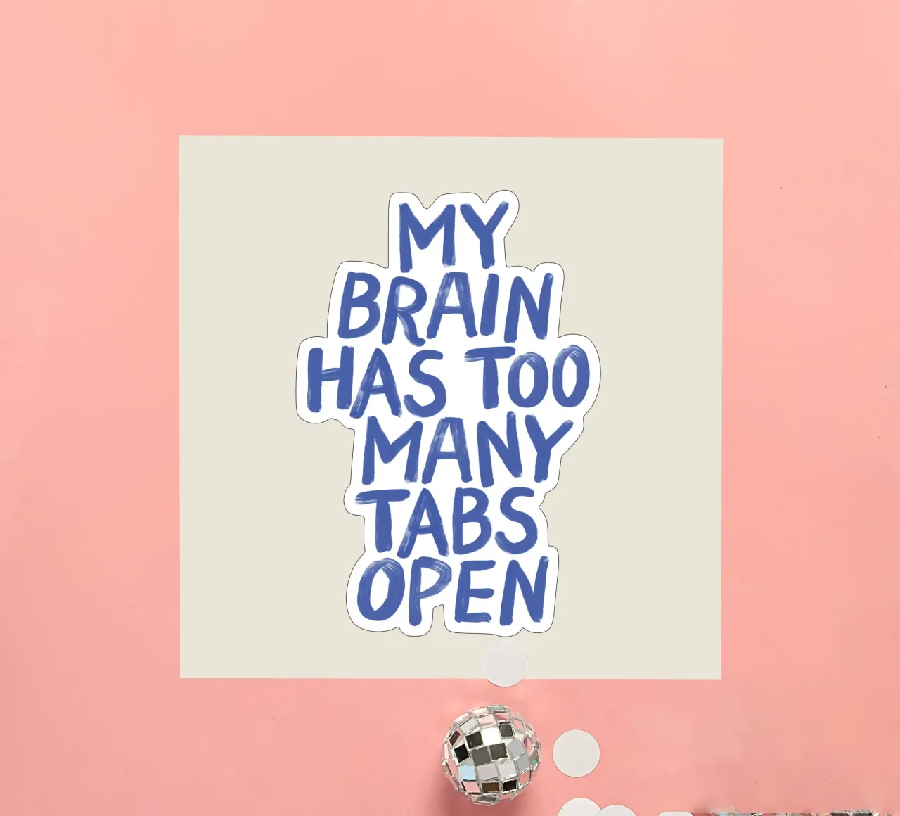 My Brain Has Too Many Tabs Open Witty Relatable Typography sticker by THE MOTIVATED TYPE