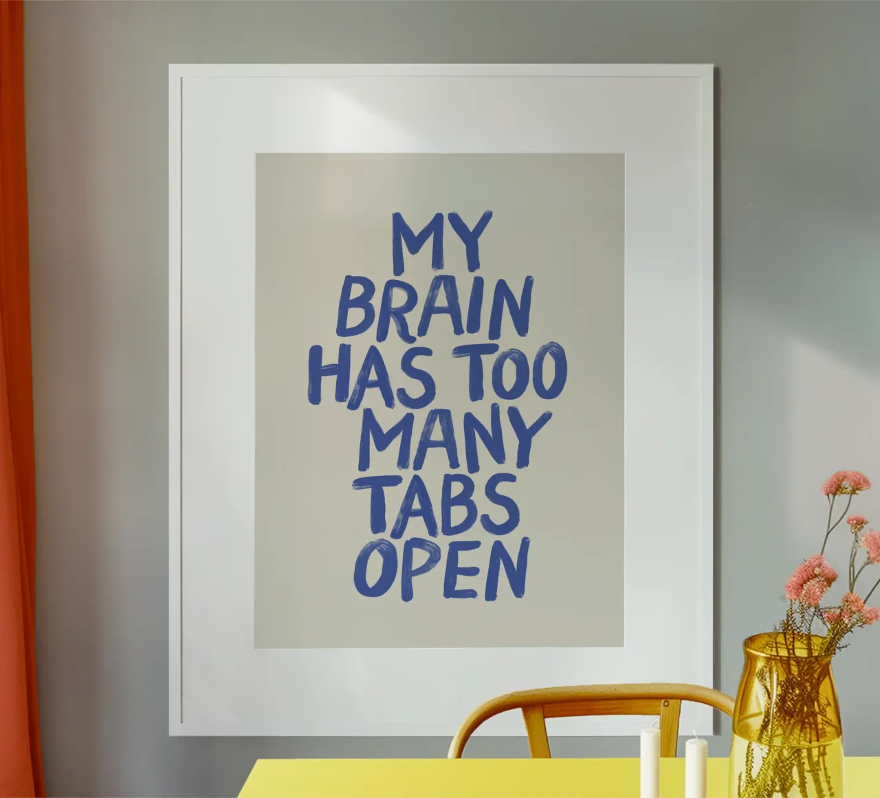 My Brain Has Too Many Tabs Open Witty Relatable Typography hahnemühle by THE MOTIVATED TYPE