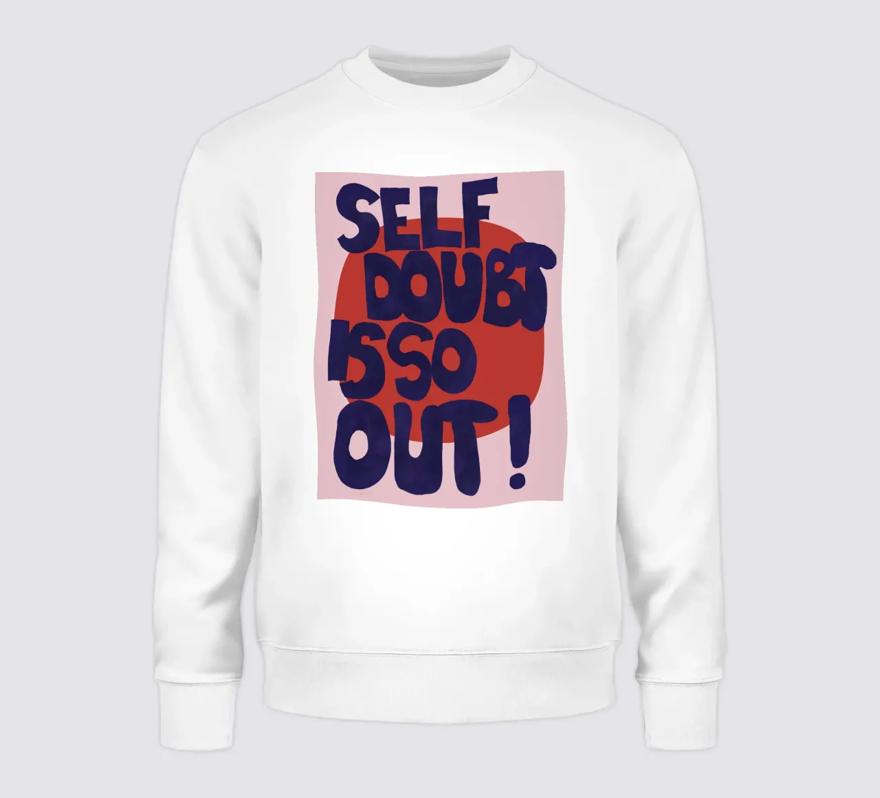 Self Doubt is so out! felpa da thesoulhugclub