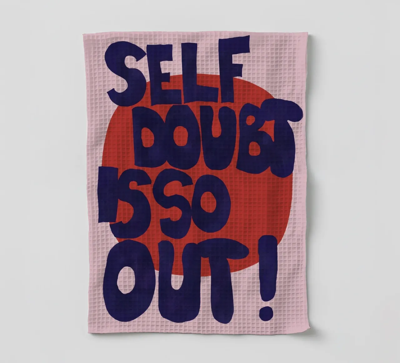 Self Doubt is so out! canovaccio da cucina da thesoulhugclub