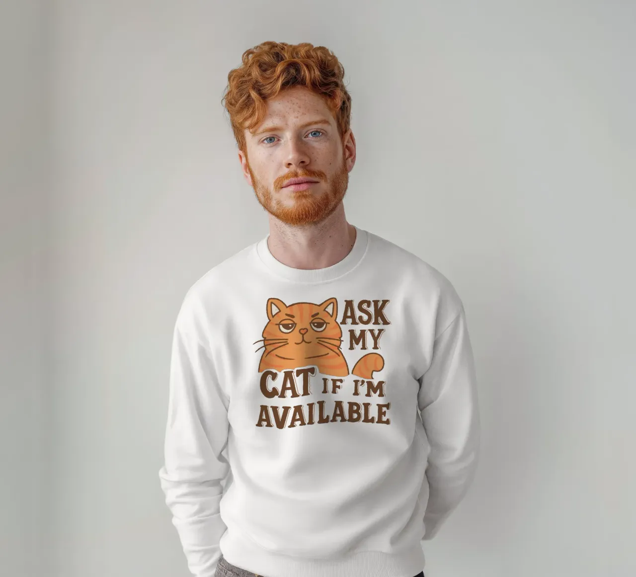 Ask my cat if i'm available sweatshirt by Loobs